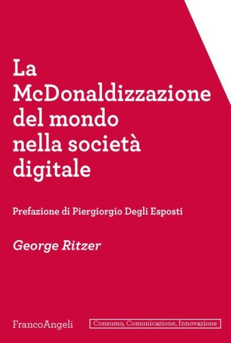 La McDonaldizzazione del mondo nella societ&agrave;&nbsp; digitale