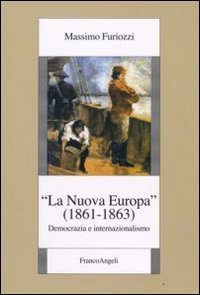 La &laquo;Nuova Europa&raquo; (1861-1863). Democrazia e internazionalismo