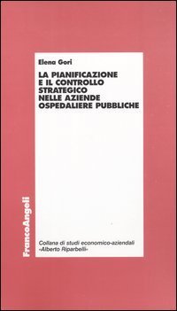La pianificazione e il controllo strategico nelle aziende ospedaliere pubbliche