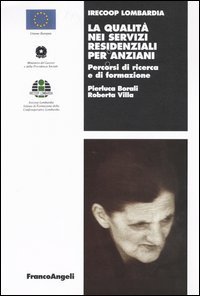 La qualit&agrave; nei servizi residenziali per anziani. Percorsi di ricerca e di formazione