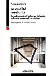 La qualit&agrave; rarefatta. Considerazioni sull'influenza del vuoto nella costruzione dell'architettura