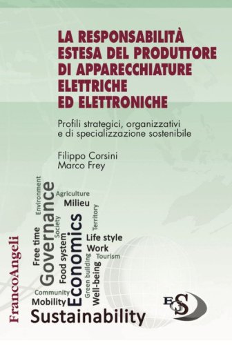 La responsabilit&agrave; estesa del produttore di apparecchiature elettriche ed elettroniche. Profili strategici, organizzativi e di specializzazione sostenibile