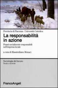 La responsabilit&agrave; in azione. Prassi socialmente responsabili nell'impresa locale
