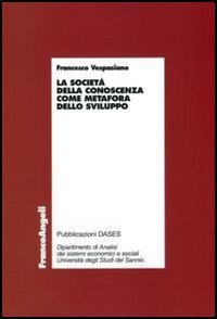 La societ&agrave; della conoscenza come metafora dello sviluppo