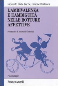 L'ambivalenza e l'ambiguit&agrave; nelle rotture affettive