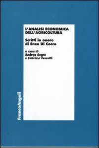 L'analisi economica dell'agricoltura. Scritti in onore di Enzo di Cocco