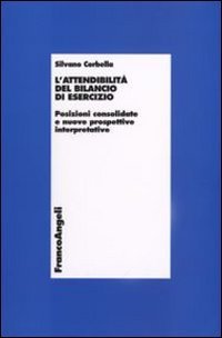 L'attendibilit&agrave; del bilancio di esercizio. Posizioni consolidate e nuove prospettive interpretative