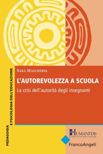 L'autorevolezza a scuola. La crisi dell'autorit&agrave; degli insegnanti