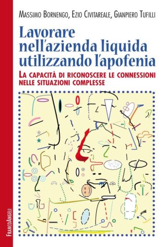 Lavorare nell'azienda liquida utilizzando l'apofenia. La capacit&agrave; di riconoscere le connessioni nelle situazioni complesse