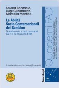 Le abilit&agrave; socio-conversazionali del bambino. Questionario e dati normativi dai 12 ai 36 mesi d'et&agrave;