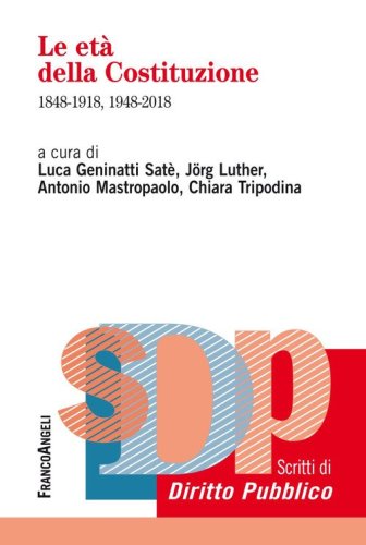 Le et&agrave; della Costituzione. 1848-1918, 1948-2018