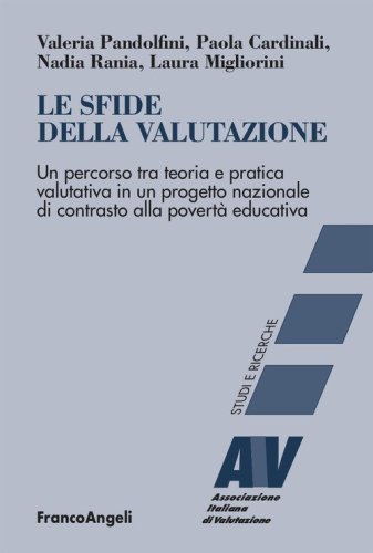 Le sfide della valutazione. Un percorso tra teoria e pratica valutativa in un progetto nazionale di contrasto alla povert&agrave; educativa