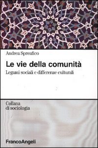 Le vie della comunit&agrave;. Legami sociali e differenze culturali
