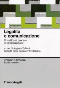 Legalit&agrave; e comunicazione. Una sfida ai processi di vittimizzazione