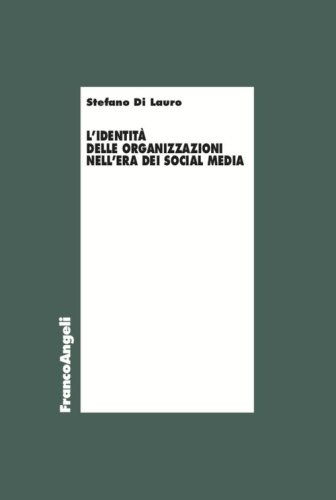 L'identit&agrave; delle organizzazioni nell'era dei social media