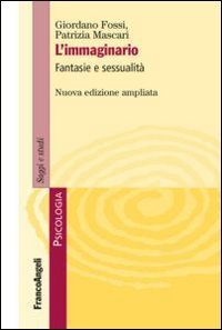 L'immaginario. Fantasie e sessualit&agrave;