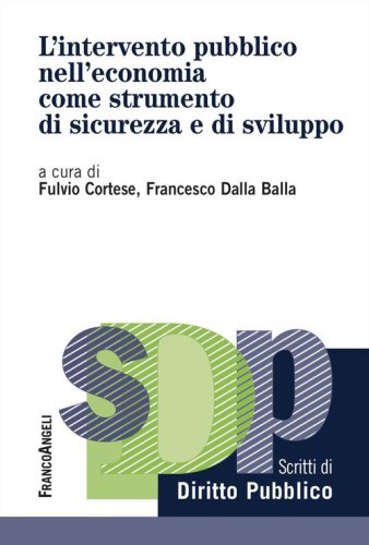 L'intervento pubblico nell'economia come strumento di sicurezza e di sviluppo