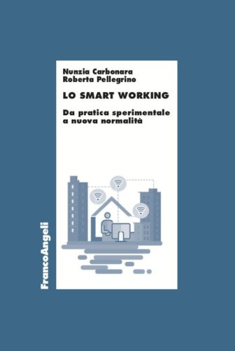 Lo smart working. Da pratica sperimentale a nuova normalit&agrave;