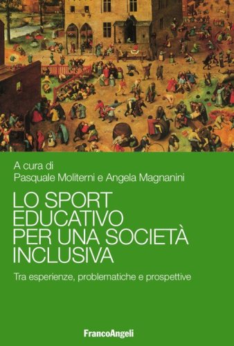 Lo sport educativo per una societ&agrave; inclusiva. Tra esperienze, problematiche e prospettive