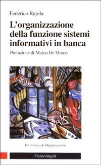 L'organizzazione della funzione sistemi informativi in banca