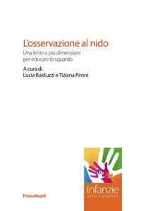 L'osservazione al nido. Una lente a pi&ugrave; dimensioni per educare lo sguardo