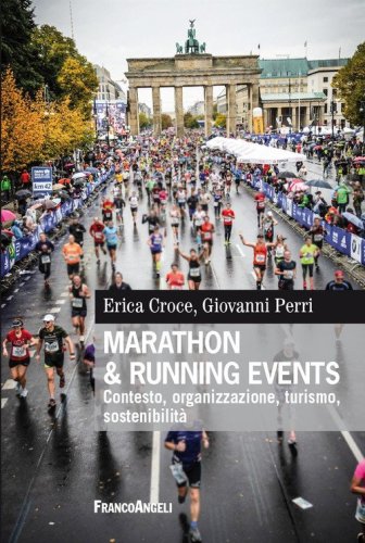 Marathon & running events. Contesto, organizzazione, turismo, sostenibilit&agrave;