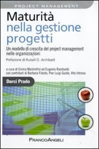Maturit&agrave; nella gestione progetti. Un modello di crescita del project management nelle organizzazioni