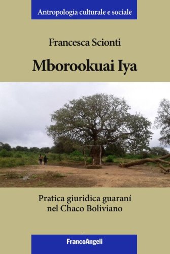 Mborookuai Iya. Pratica giuridica guaran&igrave; nel Chaco Boliviano