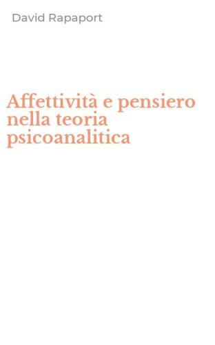 Affettivit&agrave; e pensiero nella teoria psicoanalitica