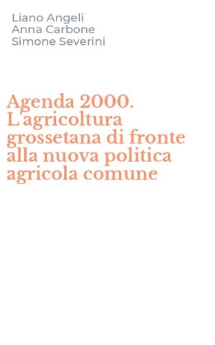 Agenda 2000. L'agricoltura grossetana di fronte alla nuova politica agricola comune