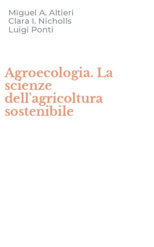 Agroecologia. La scienze dell'agricoltura sostenibile