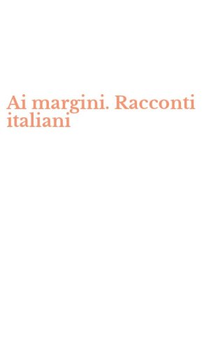 Ai margini. Racconti italiani