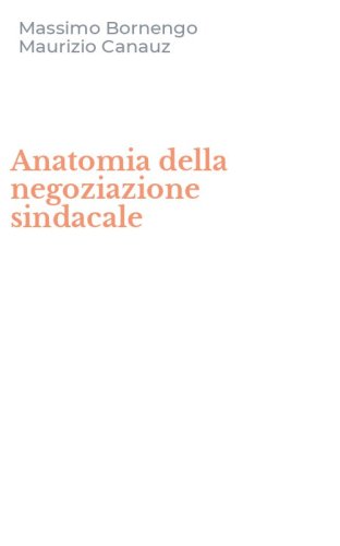 Anatomia della negoziazione sindacale