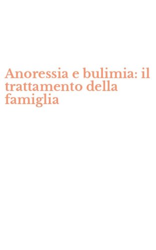 Anoressia e bulimia: il trattamento della famiglia