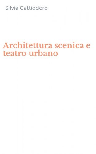 Architettura scenica e teatro urbano