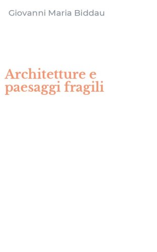 Architetture e paesaggi fragili