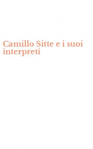 Camillo Sitte e i suoi interpreti