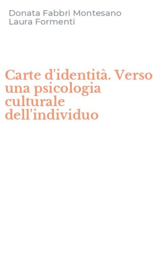 Carte d'identit&agrave;. Verso una psicologia culturale dell'individuo