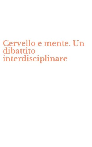 Cervello e mente. Un dibattito interdisciplinare