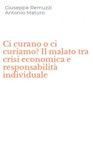 Ci curano o ci curiamo? Il malato tra crisi economica e responsabilit&agrave; individuale