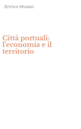 Citt&agrave; portuali: l'economia e il territorio