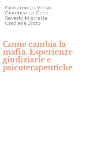 Come cambia la mafia. Esperienze giudiziarie e psicoterapeutiche