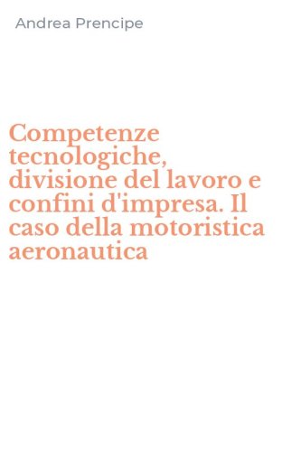 Competenze tecnologiche, divisione del lavoro e confini d'impresa. Il caso della motoristica aeronautica