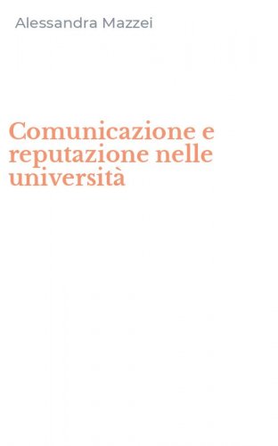 Comunicazione e reputazione nelle universit&agrave;
