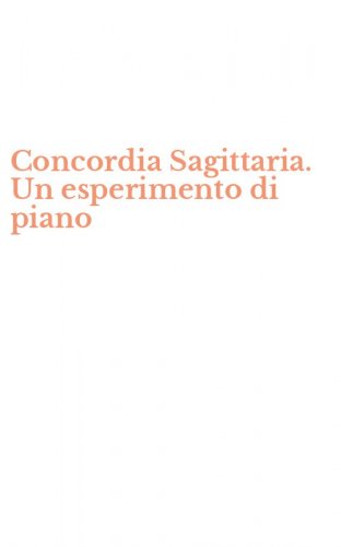 Concordia Sagittaria. Un esperimento di piano