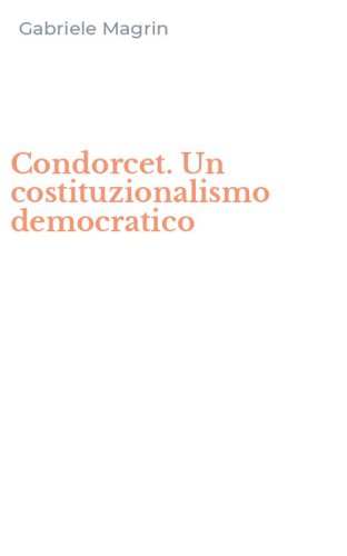 Condorcet. Un costituzionalismo democratico