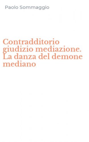 Contradditorio giudizio mediazione. La danza del demone mediano
