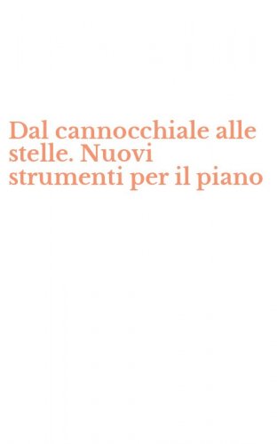 Dal cannocchiale alle stelle. Nuovi strumenti per il piano