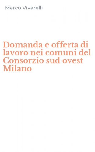 Domanda e offerta di lavoro nei comuni del Consorzio sud ovest Milano