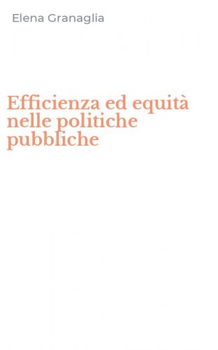 Efficienza ed equit&agrave; nelle politiche pubbliche